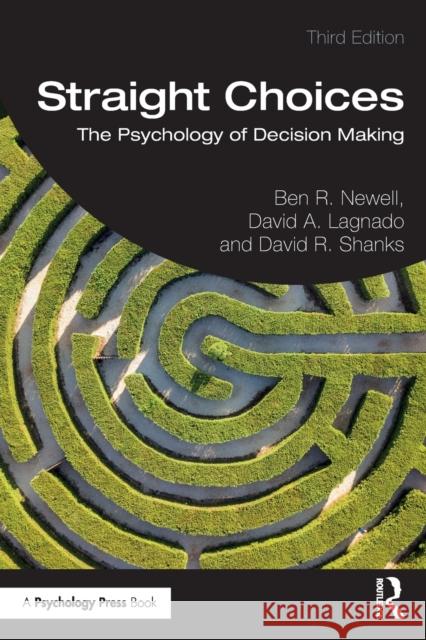 Straight Choices: The Psychology of Decision Making