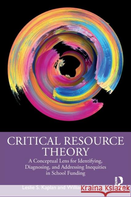 Critical Resource Theory: A Conceptual Lens for Identifying, Diagnosing, and Addressing Inequities in School Funding