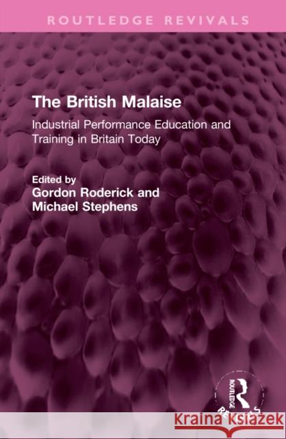 The British Malaise: Industrial Performance Education and Training in Britain Today