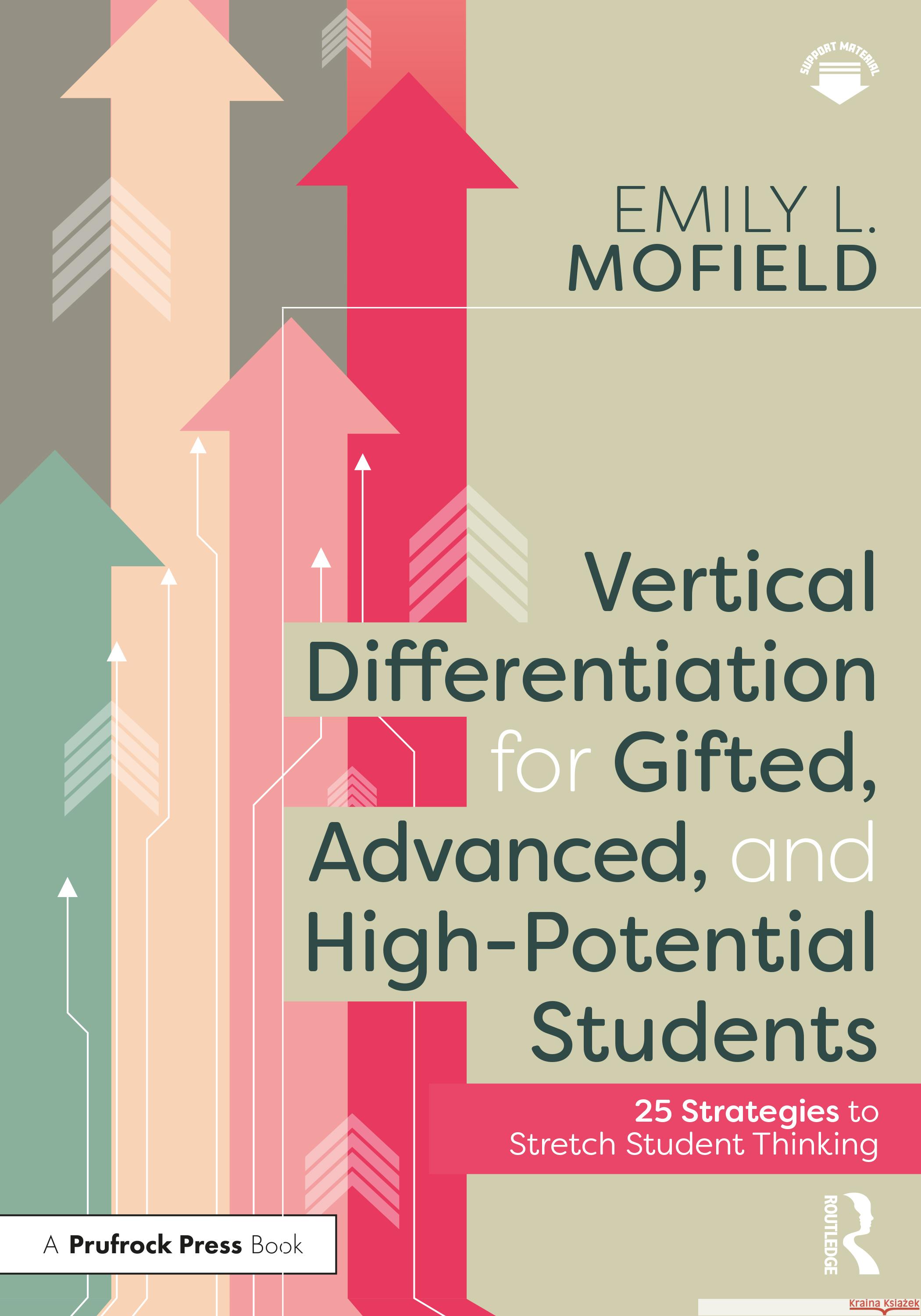 Vertical Differentiation for Gifted, Advanced, and High-Potential Students: 25 Strategies to Stretch Student Thinking