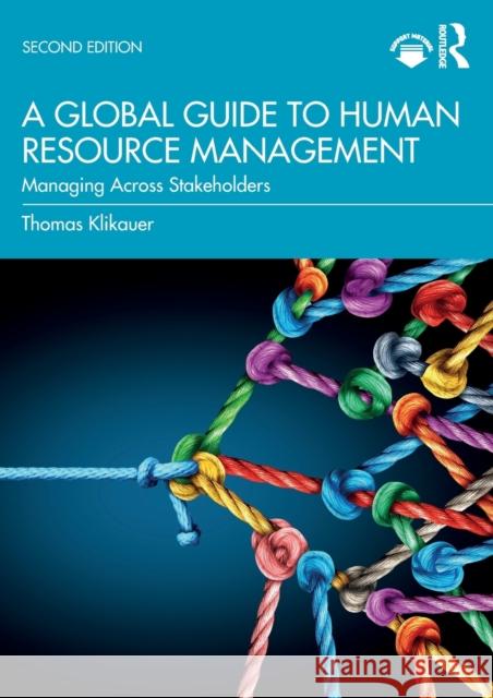 A Global Guide to Human Resource Management: Managing Across Stakeholders