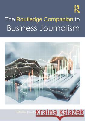 The Routledge Companion to Business Journalism