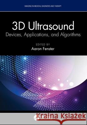 3D Ultrasound: Devices, Applications, and Algorithms