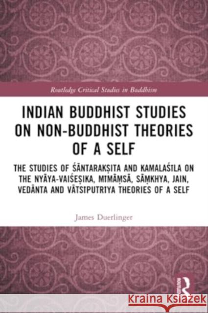 Indian Buddhist Studies on Non-Buddhist Theories of a Self: The Studies of Śāntarakṣita and Kamalaśīla on the Nyāya-Vai