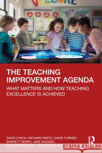 The Teaching Improvement Agenda: What Matters and How Teaching Excellence Is Achieved