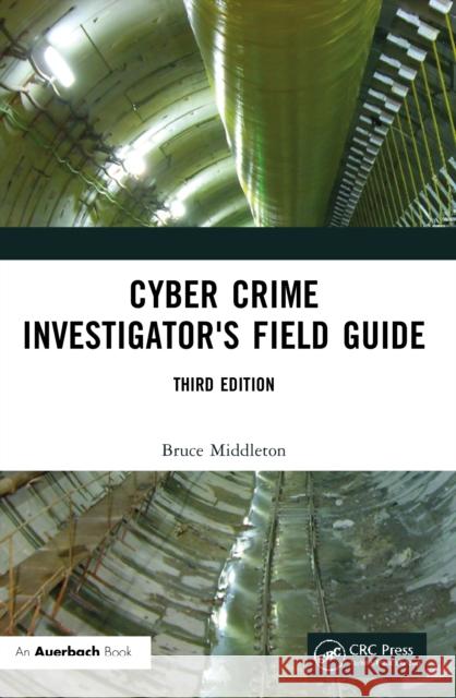 Cyber Crime Investigator's Field Guide