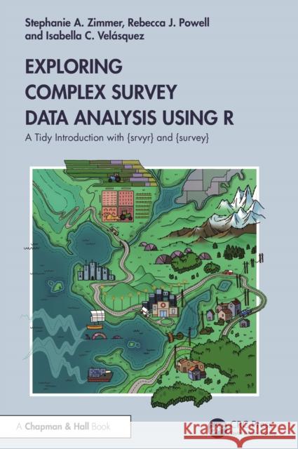 Exploring Complex Survey Data Analysis Using R: A Tidy Introduction with  and 