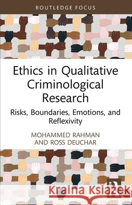 Ethics in Qualitative Criminological Research: Risks, Boundaries, Emotions, and Reflexivity