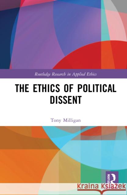 The Ethics of Political Dissent