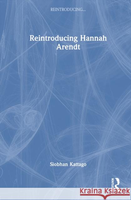 Reintroducing Hannah Arendt