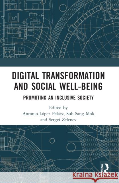 Digital Transformation and Social Well-Being: Promoting an Inclusive Society