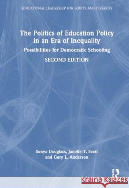 The Politics of Education Policy in an Era of Inequality: Possibilities for Democratic Schooling