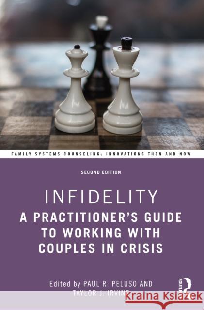 Infidelity: A Practitioner's Guide to Working with Couples in Crisis