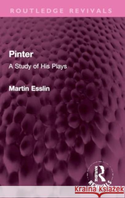 Pinter: A Study of His Plays