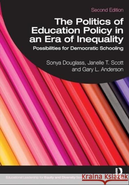 The Politics of Education Policy in an Era of Inequality: Possibilities for Democratic Schooling