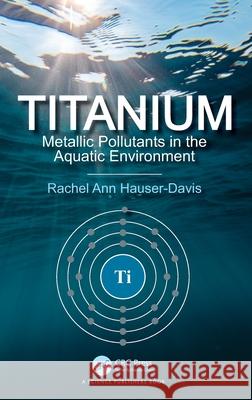 Titanium: Metallic Pollutants in the Aquatic Environment