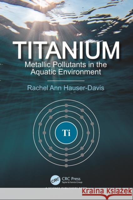 Titanium: Metallic Pollutants in the Aquatic Environment