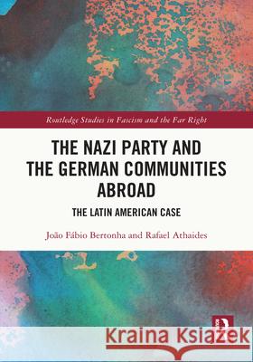 The Nazi Party and the German Communities Abroad: The Latin American Case