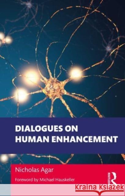 Dialogues on Human Enhancement