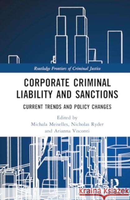 Corporate Criminal Liability and Sanctions: Current Trends and Policy Changes