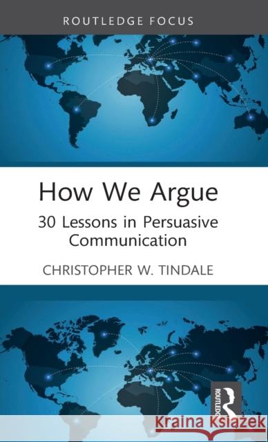 How We Argue: 30 Lessons in Persuasive Communication