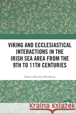 Viking and Ecclesiastical Interactions in the Irish Sea Area from the 9th to 11th Centuries