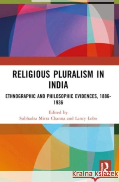 Religious Pluralism in India: Ethnographic and Philosophic Evidences, 1886-1936