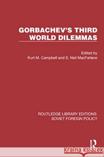 Gorbachev's Third World Dilemmas