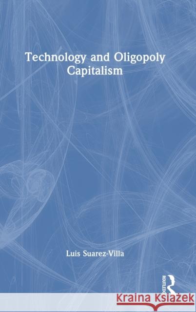 Technology and Oligopoly Capitalism