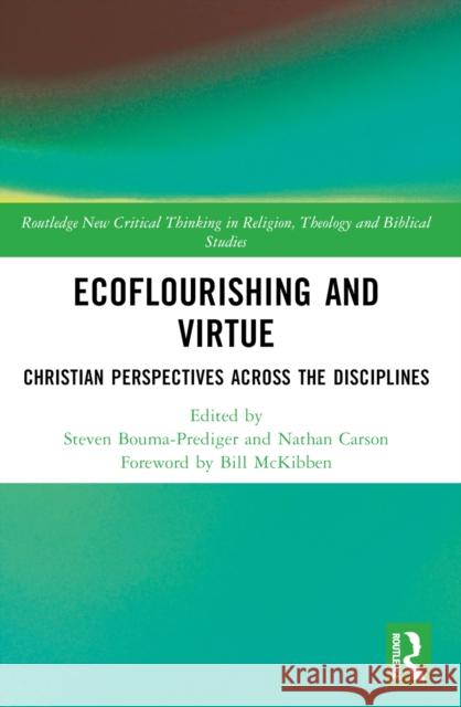 Ecoflourishing and Virtue: Christian Perspectives Across the Disciplines
