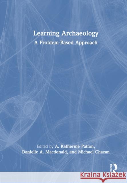 Learning Archaeology: A Problem-Based Approach
