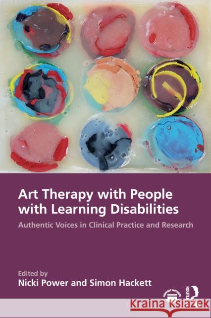 Art Therapy with People with Learning Disabilities: Authentic Voices in Clinical Practice and Research