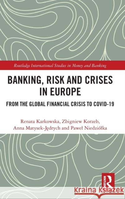 Banking, Risk and Crises in Europe: From the Global Financial Crisis to Covid-19