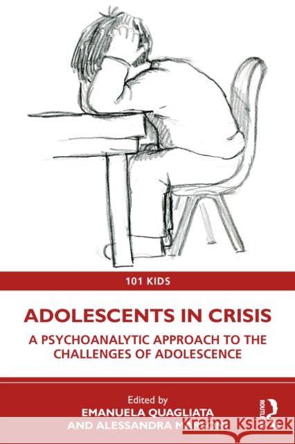 Adolescents in Crisis: A Psychoanalytic Approach to the Challenges of Adolescence