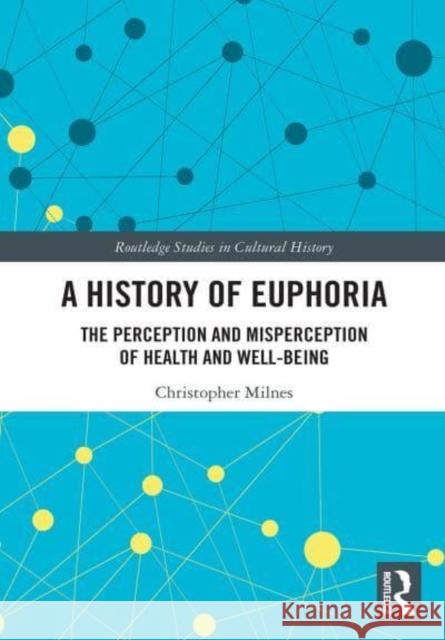 A History of Euphoria: The Perception and Misperception of Health and Well-Being