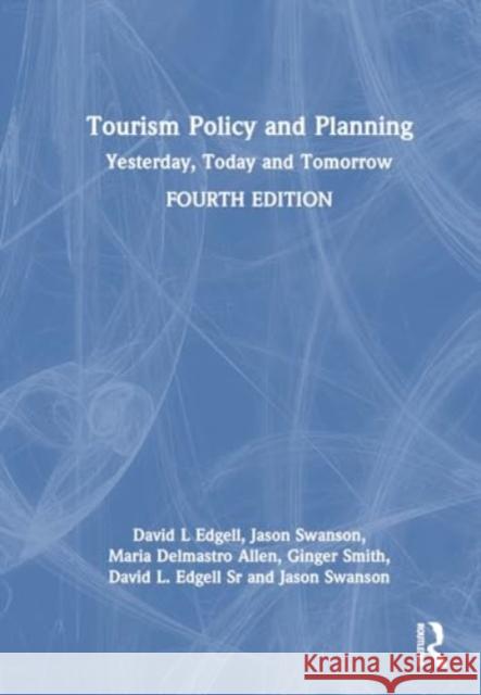 Tourism Policy and Planning: Yesterday, Today and Tomorrow