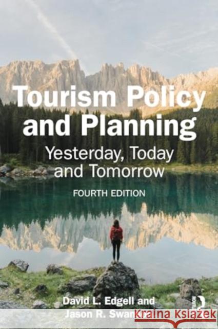 Tourism Policy and Planning: Yesterday, Today and Tomorrow