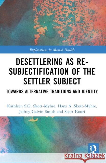 Desettlering as Re-Subjectification of the Settler Subject: Towards Alternative Traditions and Identity