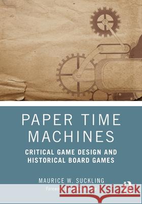 Paper Time Machines: Critical Game Design and Historical Board Games