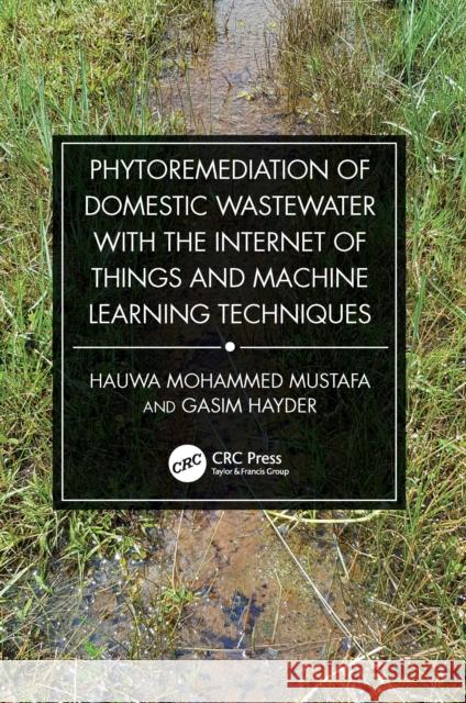 Phytoremediation of Domestic Wastewater with the Internet of Things and Machine Learning Techniques