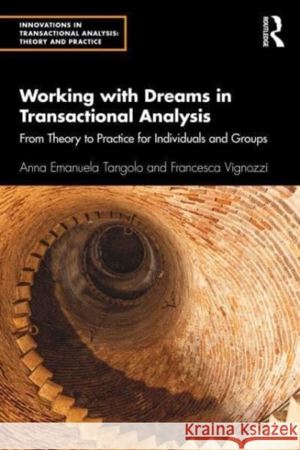 Working with Dreams in Transactional Analysis: From Theory to Practice for Individuals and Groups