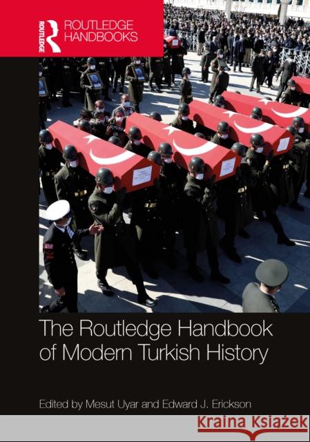 The Routledge Handbook of Modern Turkish History