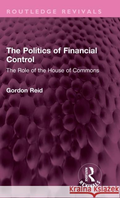 The Politics of Financial Control: The Role of the House of Commons