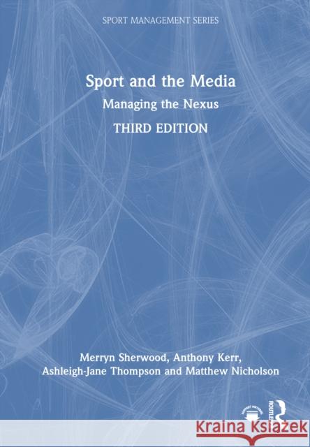 Sport and the Media: Managing the Nexus
