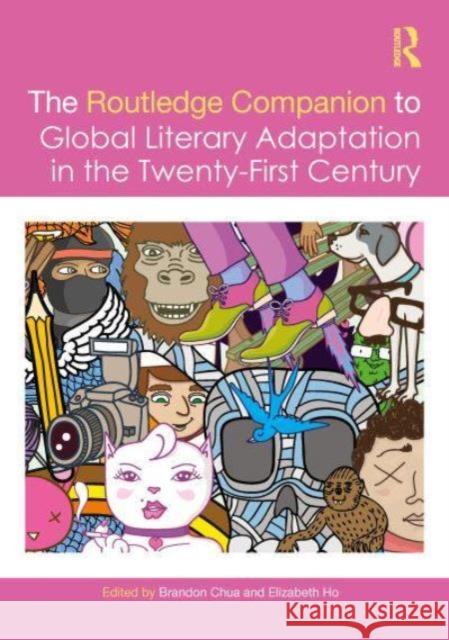 The Routledge Companion to Global Literary Adaptation in the Twenty-First Century