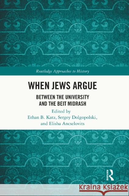 When Jews Argue: Between the University and the Beit Midrash