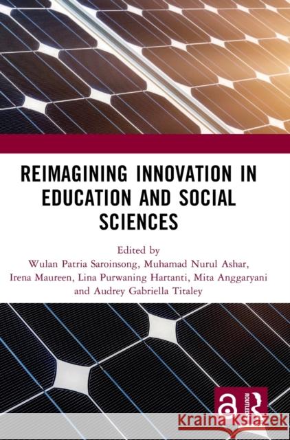 Reimagining Innovation in Education and Social Sciences: Proceedings of the International Joint Conference on Arts and Humanities (Ijcah 2022), Septem