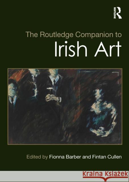 The Routledge Companion to Irish Art