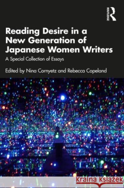 Reading Desire in a New Generation of Japanese Women Writers: A Special Collection of Essays