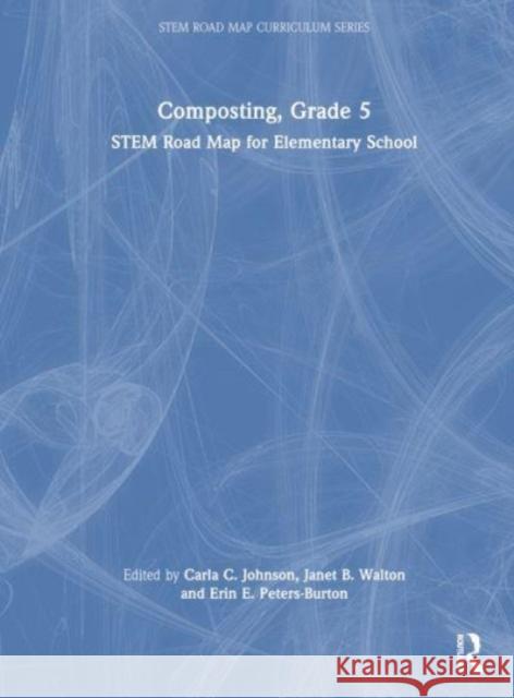 Composting, Grade 5: Stem Road Map for Elementary School